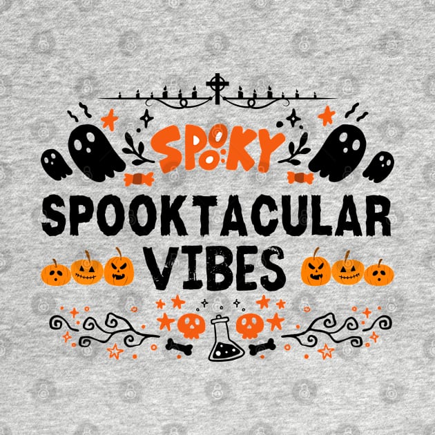 Spooktacular Vibes - Halloween Spooky Vibes funny Gift Idea by KAVA-X